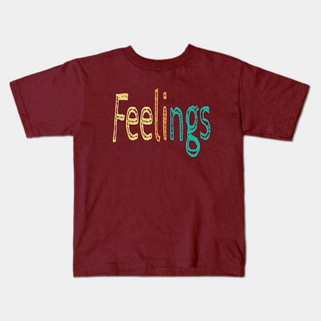 Feelings Kids T-Shirt by TEEKRID